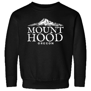 Discover Mount Hood Oregon Mountain Sweatshirts