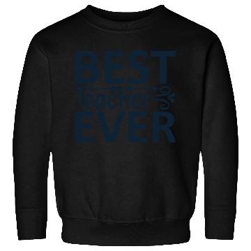 Discover BEST TEACHER EVER Sweatshirts