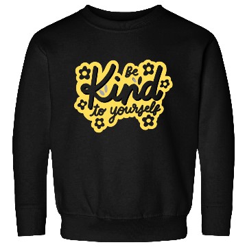 Discover Be kind to yourself cool Sweatshirts