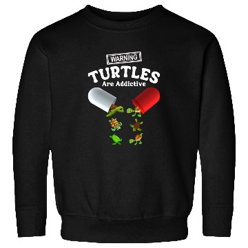 Discover Warning Turtles Are Addictive Sweatshirts