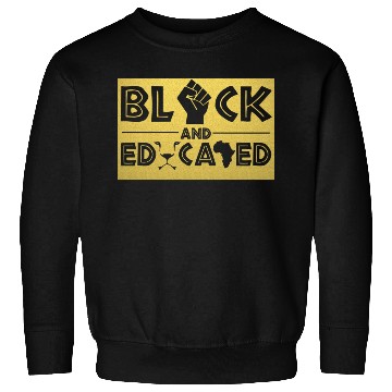 Discover Black and Educated Black History Month Sweatshirts