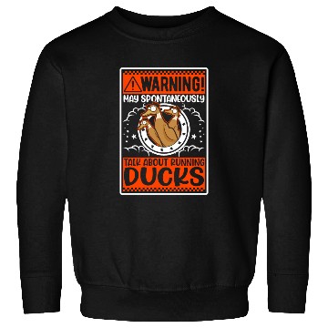 Discover May Spontaneously Talk About Running Ducks Sweatshirts