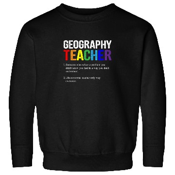 Discover Geography teacher definition, Geography teacher Sweatshirts