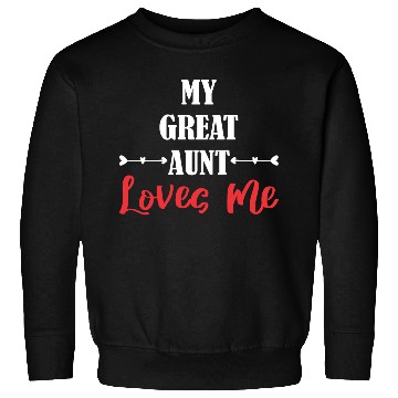 Discover My Great Aunt Loves Me Sweatshirts