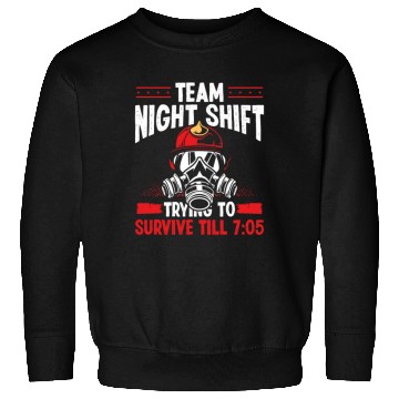 Discover Team Night Firefighter Survive till 7:05 Overnight Sweatshirts