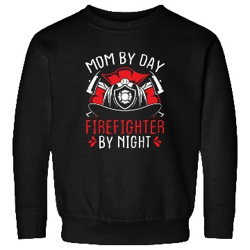 Discover Night Shift Firefighter Mom Mothers Day Firemen Sweatshirts