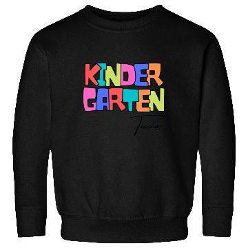 Discover Kindergarten Teacher Sweatshirts