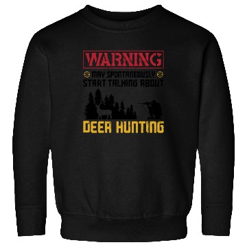 Discover Buck Deer Hunting Hunter Warning Sweatshirts