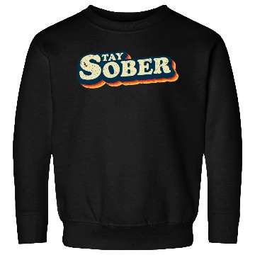 Discover Stay Sober Retro Vintage | Sobriety Sweatshirts
