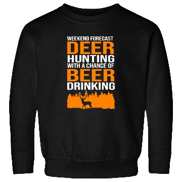 Discover Deer Hunter And Beer Weekend Forecast Hunting Sweatshirts