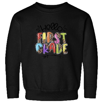 Discover Hello First Grade Back to School Student Teacher Sweatshirts