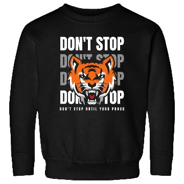 Discover Tiger Black White and Orange - Don t Stop Sweatshirts