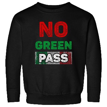 Discover No Green Pass Sweatshirts