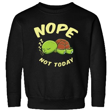 Discover Nope Not Today Sleeping Turtle For Turtle Lover Sweatshirts