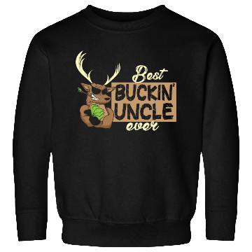 Discover Best Buckin Uncle Ever Deer Hunter Sweatshirts