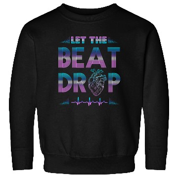 Discover Let The Beat Drop For Nurses Sweatshirts