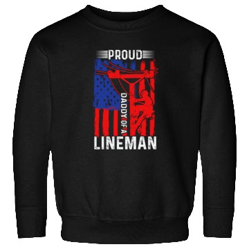 Discover Proud daddy of a lineman Sweatshirts
