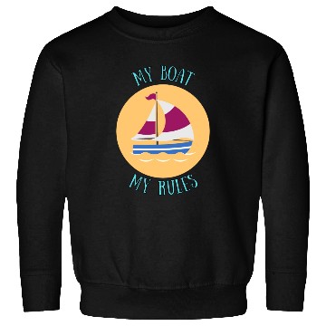 Discover My Boat My Rules Sweatshirts