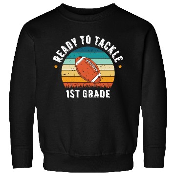 Discover Ready To Tackle 1st Grade Sweatshirts