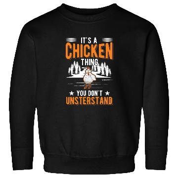 Discover It's A Chicken Thing Chickens Sweatshirts