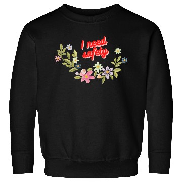 Discover I need safety Sweatshirts