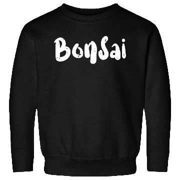 Discover Bonsai - Plants Sweatshirts