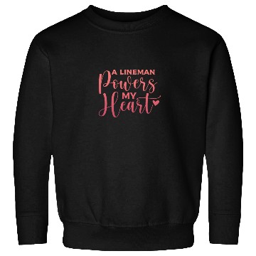 Discover A Lineman Powers My Heart Sweatshirts