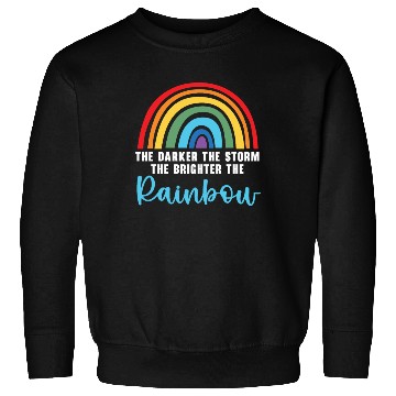 Discover The Darker The Storm The Brighter The Rainbow Sweatshirts
