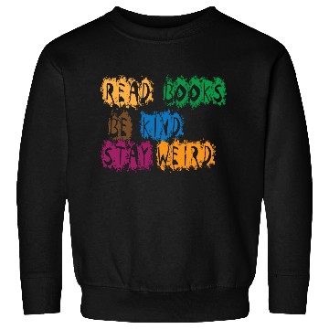 Discover read books be kind stay weird 5 Sweatshirts