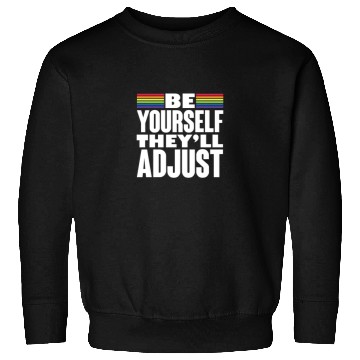 Discover Be Yourself They'll Adjust, LGBT Rainbow Flag Sweatshirts