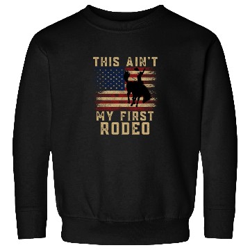 Discover THIS AIN'T MY FIRST RODEO Sweatshirts