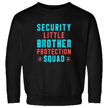 Discover Security Little Brother Protection Squad Sweatshirts