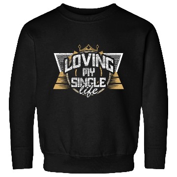Discover Single Independence Relationship Sweatshirts