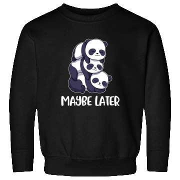 Discover Maybe Later Panda Funny Panda Gift Sweatshirts