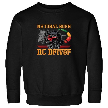 Discover Natural Born RC car Driver Racer Remote Controlled Sweatshirts