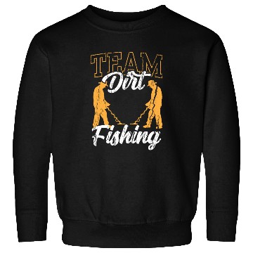 Discover Team Dirt Fishing Detector Hobby Metal Detecting Sweatshirts