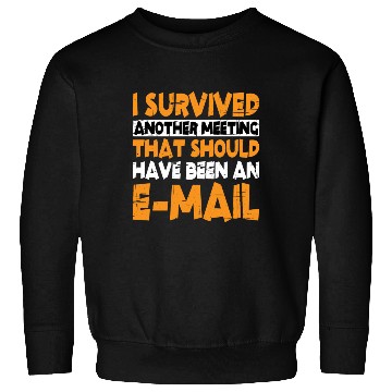 Discover I Survived Another Meeting 13 Sweatshirts