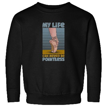 Discover Ballet Ballerina Dance Dancer Dancing Ballet Gift Sweatshirts