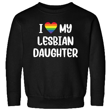 Discover I Love My Lesbian Daughter Supportive Mom Dad Sweatshirts