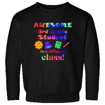 Discover Awesome Third Grade Student in a Different Class Sweatshirts