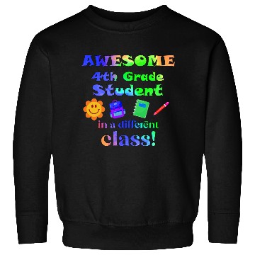 Discover Awesome Fourth Grade Student in a Different Class Sweatshirts