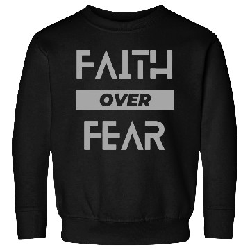 Discover faith over fear Sweatshirts