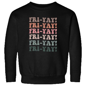 Discover Fri Yay Teacher Gift Sweatshirts