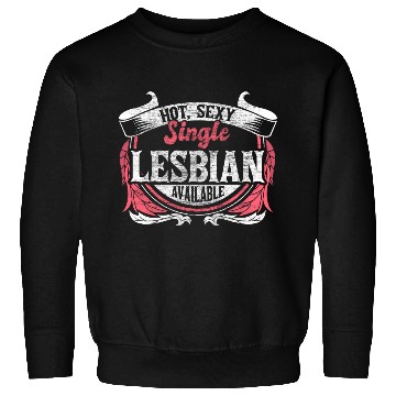 Discover Lesbian Single Queer Gift Idea Sweatshirts