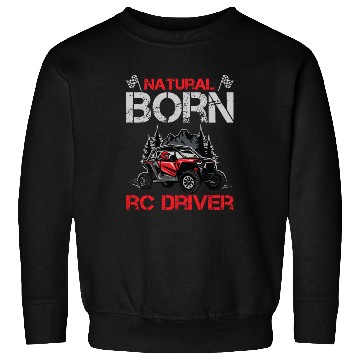 Discover Natural Born RC car Driver Racer Remote Controlled Sweatshirts
