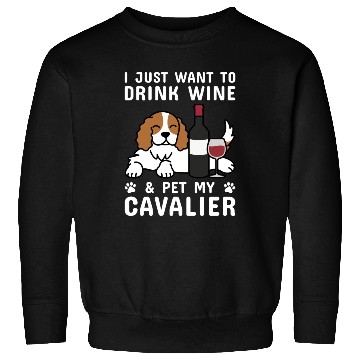 Discover Drink Wine Cavalier King Charles Spaniel Sweatshirts