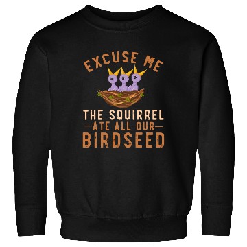 Discover Squirrel Empty Birdfeeder Problem Garden Bird Sweatshirts