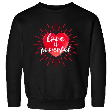 Discover powerful love Sweatshirts