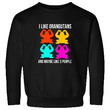 Discover I Like Orangutans Ape Monkey Lover Orangutan Sweatshirts