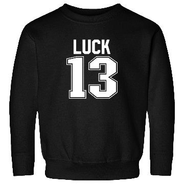 Discover Luck 13 Jersey 13 My Lucky Number Lucky Thirteen Sweatshirts